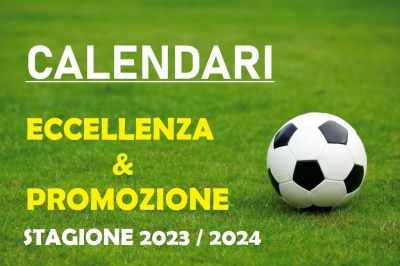 Si fa sul serio: i calendari di Eccellenza - Promozione A &amp; B