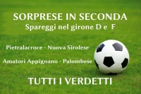 Sorpresa in 2&agrave; categoria: Spareggi nel girone D e  F, con altri 90 minuti di passione.