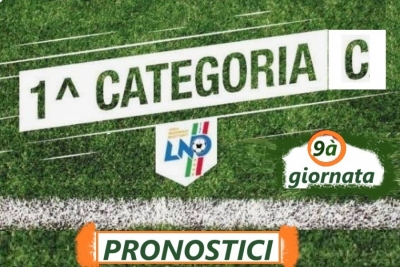 Prima C: i pronostici della 9&agrave; giornata, occhio alla classifica corta