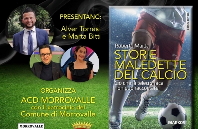 Morrovalle: Roberto Maida &ldquo;Storie maledette del calcio&rdquo; con Marta Bitti e Alver Torresi.